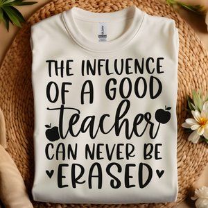U15 Teacher Shirt- The Influence Of a Good Teacher Can Never Be Erased T-shirt